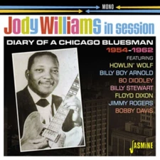 JODY WILLIAMS IN SESSION 1954-1962: DIARY OF A CHICAGO BLUESMAN NEW CD