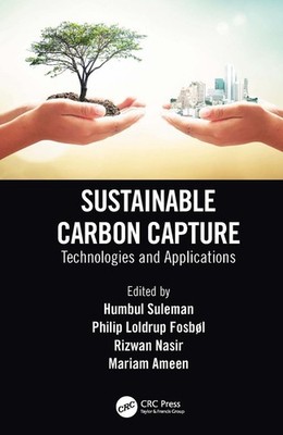 Sustainable Carbon Capture: Technologies and Applications by Humbul Suleman Hard