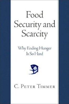 C. Peter Timmer Food Security and Scarcity (Paperback) (UK IMPORT)
