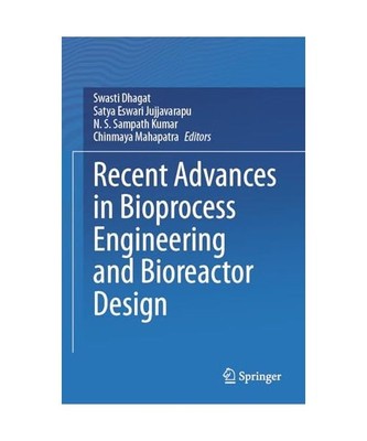 Recent Advances in Bioprocess Engineering and Bioreactor Design