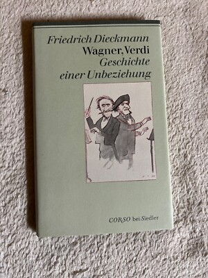 Wagner, Verdi. Geschichte einer Unbeziehung von Friedrich Dieckmann |   547