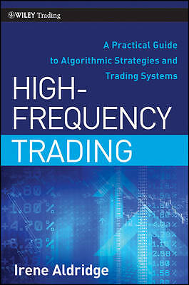 High-Frequency Trading: A Practical Guide to Algorithmic Strategies and Trading