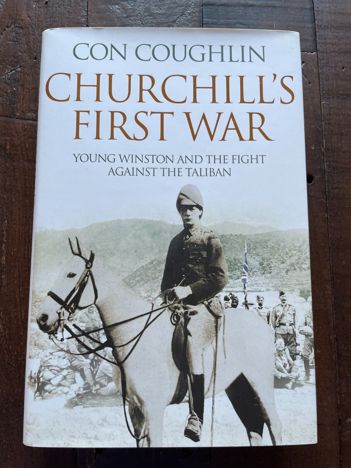 Churchill's First War Young Winston and the Fight against the Taliban HB Con Cou