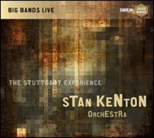 The Stuttgart Experience by Stan Kenton Orchestra: New