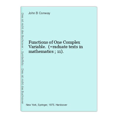 Functions of One Complex Variable. (=raduate texts in mathematics ; 11). Conway,
