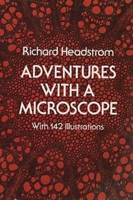 Adventures with a Microscope by Richard Headstrom (English) Paperback Book