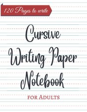Cursive Writing Paper Notebook for Adults: 120 Raised Lined Pages to Write in, H
