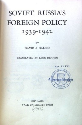 Soviet Russia's Foreign Policy 1939 - 1942; Dallin, David J.: