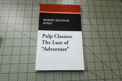 PULP CLASSICS: THE LURE OF ''ADVENTURE'' BY ROBERT KENNETH JONES 1989 BORGO PRESS