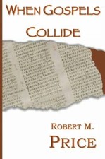 When Gospels Collide 9781737846987 by Price, Robert