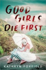 Good Girls Die First - Kathryn Foxfield, 1728245419, paperback