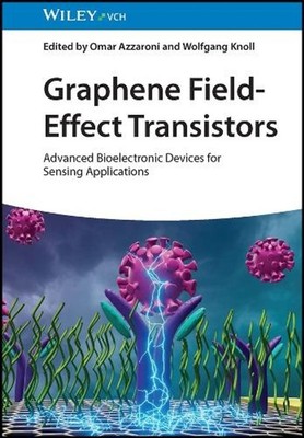 Graphene Field-Effect Transistors: Advanced Bioelectronic Devices for Sensing Ap