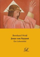 Jesus Von Nazaret Bernhard Weiß