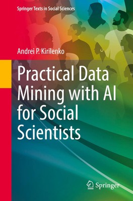 Practical Data Mining with AI for Social Scientists Andrei P. Kirilenko Buch xiv