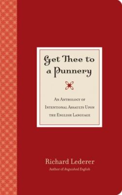 GET THEE TO A PUNNERY: An Anthology o- 094171182X, Mr Richard Lederer, paperback