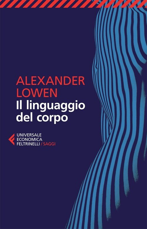 Libri Alexander Lowen - Il Linguaggio Del Corpo