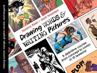 Drawing Words and Writing Pictures: Making Comics: Manga, Graphic Novels, and...