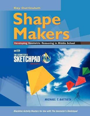 The Geometer's Sketchpad, Shape Makers: Developing Geometric Reasoning in Middle