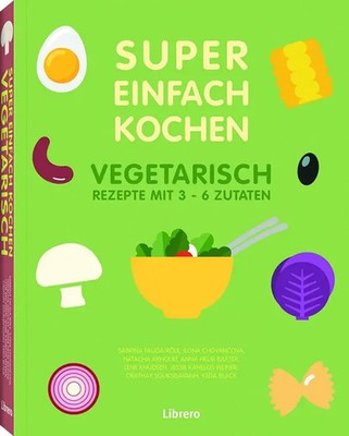 SUPER EINFACH KOCHEN VEGETARISCH | Natacha Arnoult E. A. | Taschenbuch | 288 S.