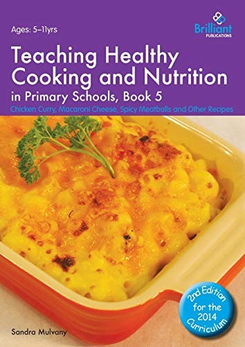 Teaching Healthy Cooking and Nutrition in Primary Schools,... - Mulvany, Sandra