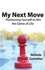 My Next Move: Positioning Yourself to Win the Game of Life (Paperback or Softbac