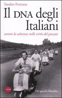 9788831707992 Dna degli italiani. ovvero la salvezza nelle virtÃ... passato (il)