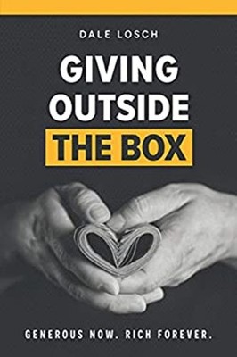 Giving Outside the Box : Generous Now. Rich Forever Paperback Dal