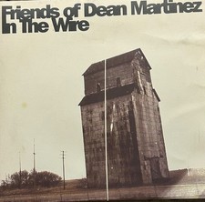 Friends Of Dean Martinez, In The Wire, Doppel...
