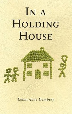 In A Holding House, Dempsey, Emma-Jane