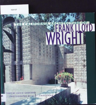 The California architecture of Frank Lloyd Wright. Gebhard, David: