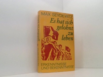 Es hat sich gelohnt zu leben, Erkenntnisse und Bekenntnisse, Lebenserinnerungen 