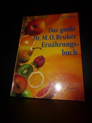 Das große Dr. M. O. Bruker Ernährungsbuch Ilse Gutjahr