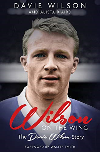 Wilson on the Wing: The Davie Wilson Story - Davie Wilson