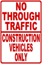 No Through Traffic Construction Vehicles Only Sign. Size Options.