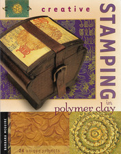 CREATIVE STAMPING IN Polymer Clay-24 Unique Projects