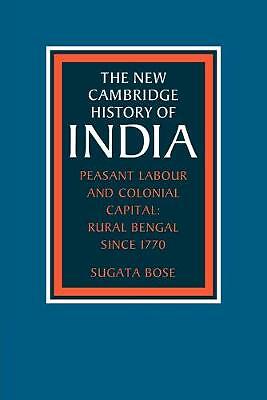 Peasant Labour and Colonial Capital Rural Bengal since 1770 Bose Paperback
