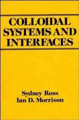 Colloidal Systems and Interfaces by Sydney Ross, Ian D. Morrison - 9780471828488