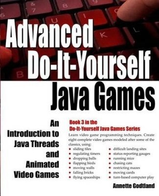 Fortgeschrittene Do-It-Yourself Java-Spiele: Eine Einführung in Java-Threads und