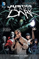 Justice League Dark Vol. 2: The Books of Magic (the New 52) by Lemire, Jeff