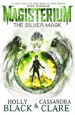 Magisterium 04: The Silver Mask Cassandra Clare