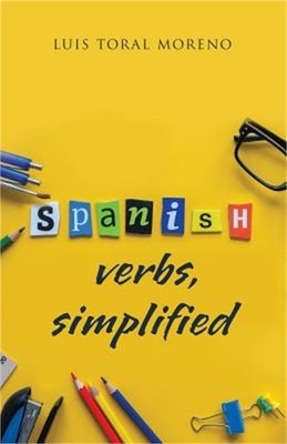 Spanish Verbs, Simplified (Paperback or Softback)