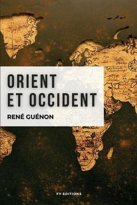 Orient et Occident: Format pour une lecture confortable by Ren? Gu?non (French)