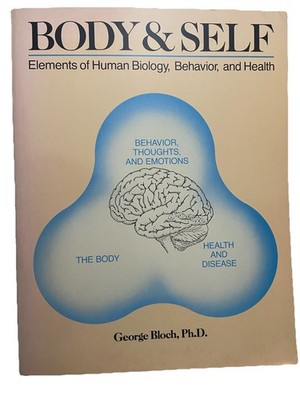 BODY & SELF By George J. Bloch PB 1985