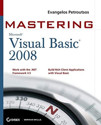 Mastering Microsoft Visual Basic 2008, Evangelos Petroutsos