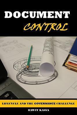 Document Control: Lifecycle and the Governance Challenge by Kassa, Dawit