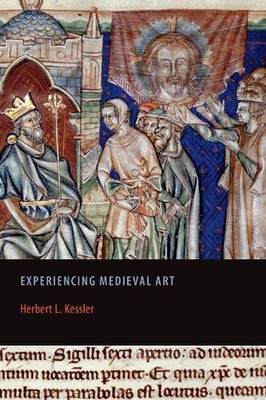 Experiencing Medieval Art by Herbert L. Kessler Paperback Book