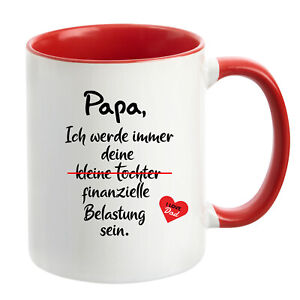 Tasse Mit Spruch Papa Finanzielle Belastung Kaffeetasse Lustig Geschenk Ebay