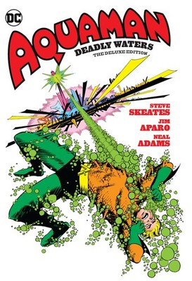 Aquaman: Deadly Waters The Deluxe Edition by Skeates