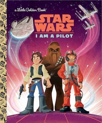I Am a Pilot (Star Wars) (Star Wars: Little Golden Buch GOLDEN BOOKS PUB CO INC
