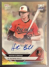 2025 Topps NOW Road to Opening Day Heston Kjerstad On-Card Auto Gold /50 Orioles